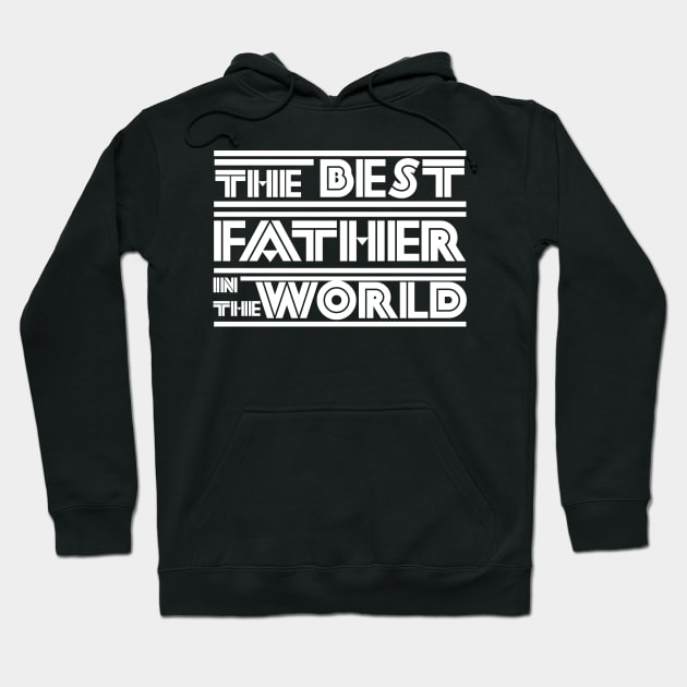 The best father in the world Hoodie by Sarcastic101